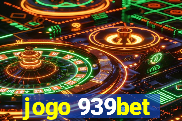 jogo 939bet